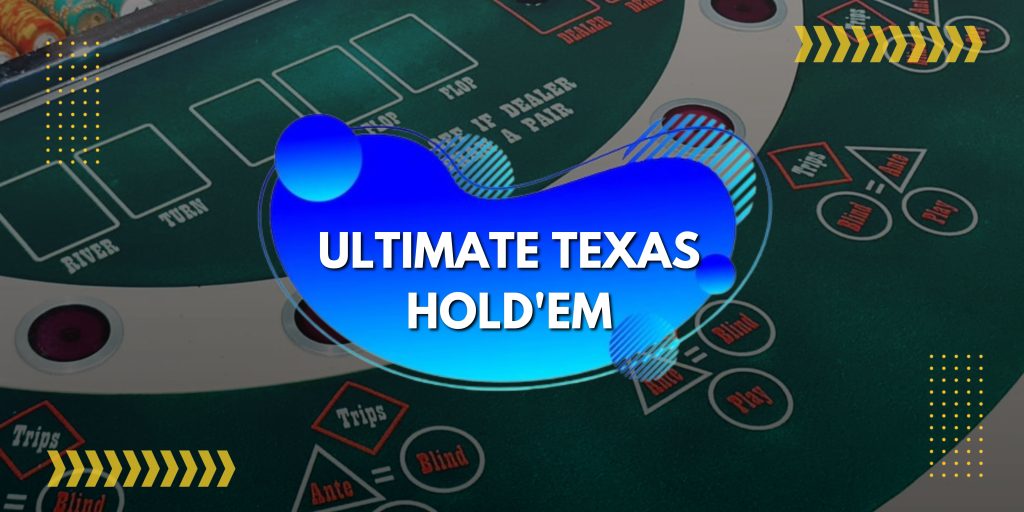 Ultimate Texas Hold'em