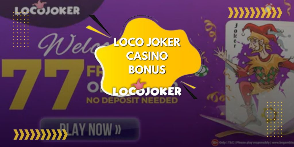 Loco Joker Casino Bonus Offers are Many and Varied