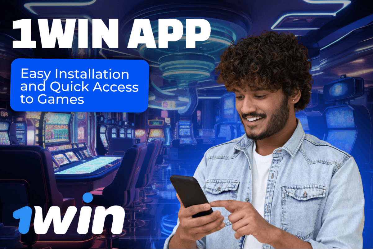 1Win App: Easy Installation and Quick Access to Games
